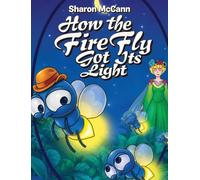 How the Fire Fly Got Its Light