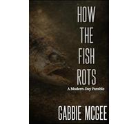 How the Fish Rots: A Modern-Day Parable
