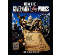 How the Government Really Works