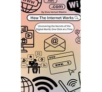 How the Internet Works: Explaining the Internet Without Saying “It Just Works”