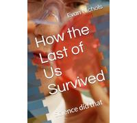 How the Last of Us Survived: Science did that