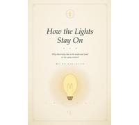 How the Lights Stay On: Why electricity has to be made and used in the same instant - and everything that follows