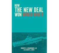 How the New Deal Won World War II