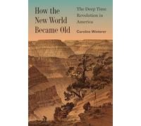 Caroline Winterer How the New World Became Old (Copertina rigida)