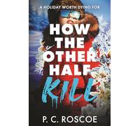 How the Other Half Kill: A tense thriller-romance