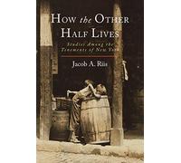 Jacob A Riis How the Other Half Lives (Tascabile)
