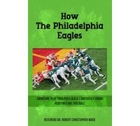How the Philadelphia Eagles: Signature Play, Tush Push (a.k.a. Brotherly Shove): Redefined NFL Football