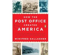 Winifred Gallagher How the Post Office Created America (Tascabile)