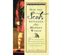Arthur Herman How the Scots Invented the Modern World (Tascabile)