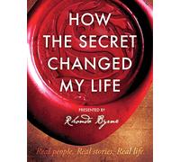 How the secret changed my life: Real People. Real Stories