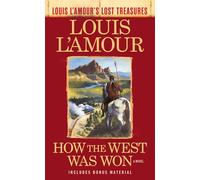 How the West Was Won (Louis L'Amour's Lost Treasures): A Novel