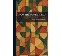 How the World Is Fed