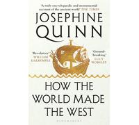 Josephine Quinn How the World Made the West (Tascabile)