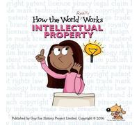 How the World Really Works: Intellectual Property