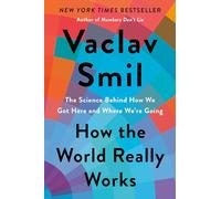 Vaclav Smil How the World Really Works (Copertina rigida)