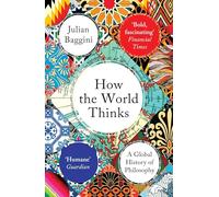 Julian Baggini How the World Thinks (Tascabile)