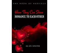 How They Can Show Romance to Each Other