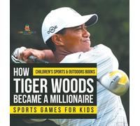 How Tiger Woods Became A Millionaire - Sports Games for Kids (Copertina rigida)