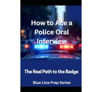How to Ace a Police Oral Interview: The Real Path to the Badge