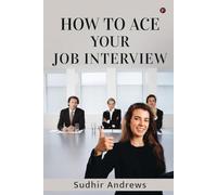 How to Ace Your Job Interview - Libro in brossura NUOVO Sudhir Andrews...