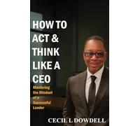 How To Act & Think Like A CEO