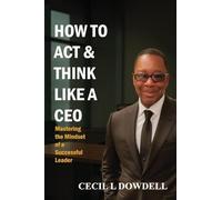 How to Act & Think Like A CEO