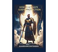 How to Activate God’s Protection: Break Free from Every Spiritual Attack Using Isaiah 49:25-26