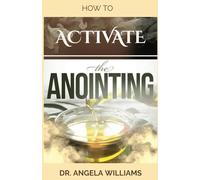 How to Activate the Anointing