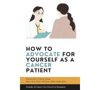 How to Advocate for Yourself as a Cancer Patient: A Guide to Empowerment and Support