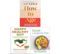 How to Age, Happy Healthy Gut & The Vegan Longevity Diet 3 Books Collection Set