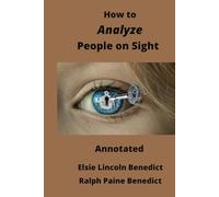 How to Analyze People in Sight Annotated: The Five Human Types Through the Science of Human Analysis