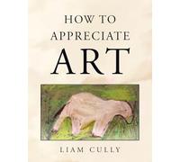 How to Appreciate Art