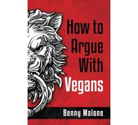 How To Argue With Vegans: 1