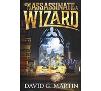 How to Assassinate a Wizard