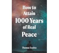 How to Attain 1000 Years of Real Peace