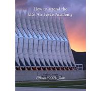 How to attend the U.S. Air Force Academy