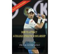 HOW TO ATTRACT A COLLEGE ATHLETIC SCHOLARSHIP