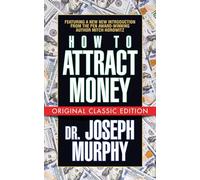 How to Attract Money (Original Classic Edition) by Dr. Joseph Murphy