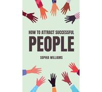 How to Attract Successful People: 1