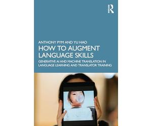 How to Augment Language Skills: Generative AI and Machine Translation in Language Learning and Translator Training