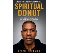 How to Avoid Becoming A Spiritual Donut - Why Looking Hole Isn't the Same As Being Whole