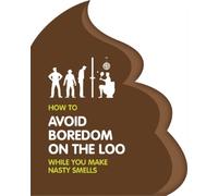 How to Avoid Boredom on the Loo (Copertina rigida) Shaped Humour