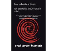 how to baptise a demon (or, the liturgy of survival and spite): a hymn for heartbreak, healing, and half-meant prayers // penned in longing, wrapped ... “you named the demon. he loved you still.”