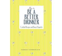 Hannah Chamberlain How to Be a Better Drinker (Copertina rigida)