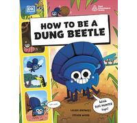 How to be a Dung Beetle (in association with the Royal Entomological Society)