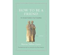 Marcus Tullius Cicero How to Be a Friend (Copertina rigida)