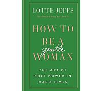 Lotte Jeffs How to be a Gentlewoman (Copertina rigida)