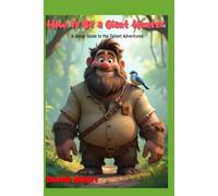 How to Be a Giant Hunter: A Junior Guide to the Tallest Adventures