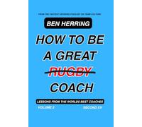 How to be a Great Coach Volume 2