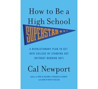 Cal Newport How to Be a High School Superstar (Tascabile)